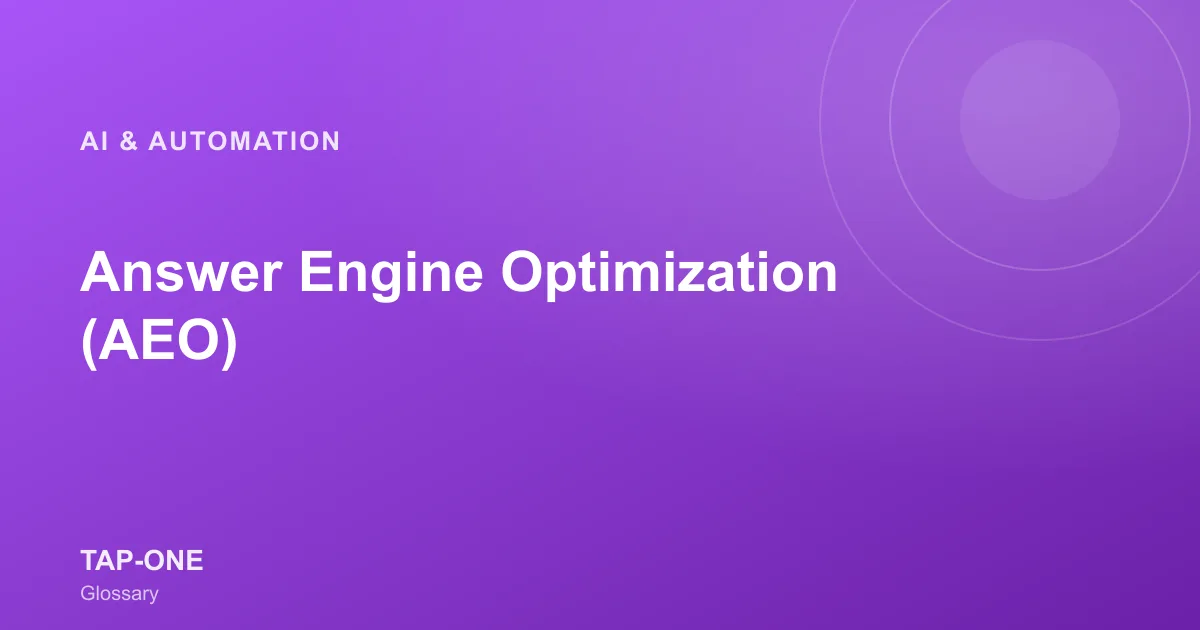 Answer Engine Optimization (AEO) — TAP-ONE Glossary