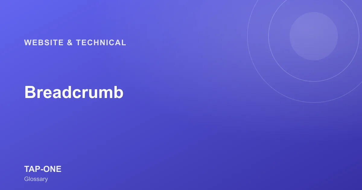Breadcrumb — TAP-ONE Glossary