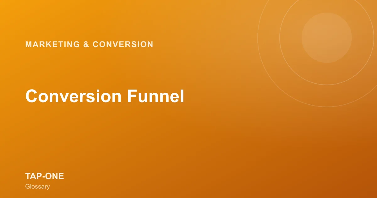 Conversion Funnel — TAP-ONE Glossary