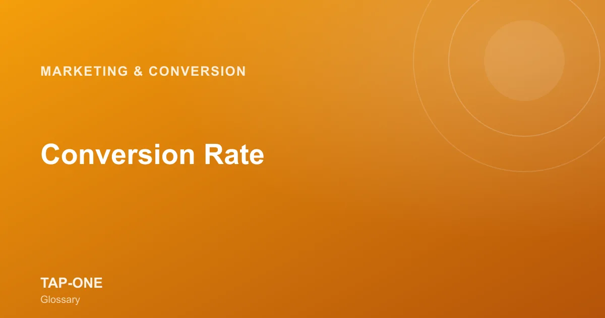 Conversion Rate — TAP-ONE Glossary