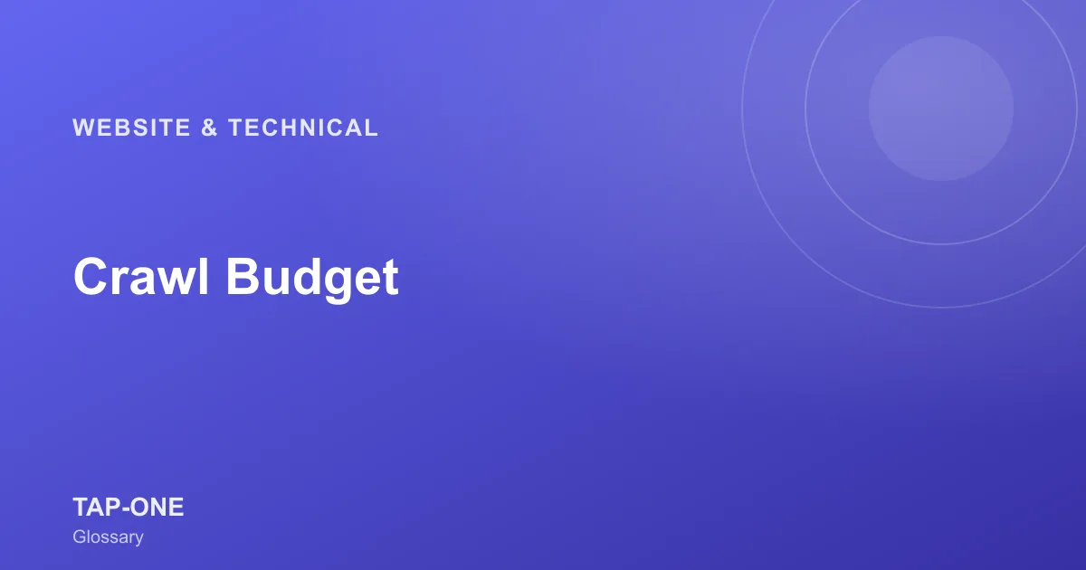 Crawl Budget — TAP-ONE Glossary