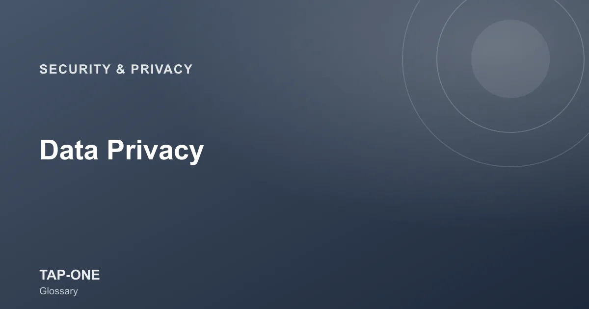 Data Privacy — TAP-ONE Glossary