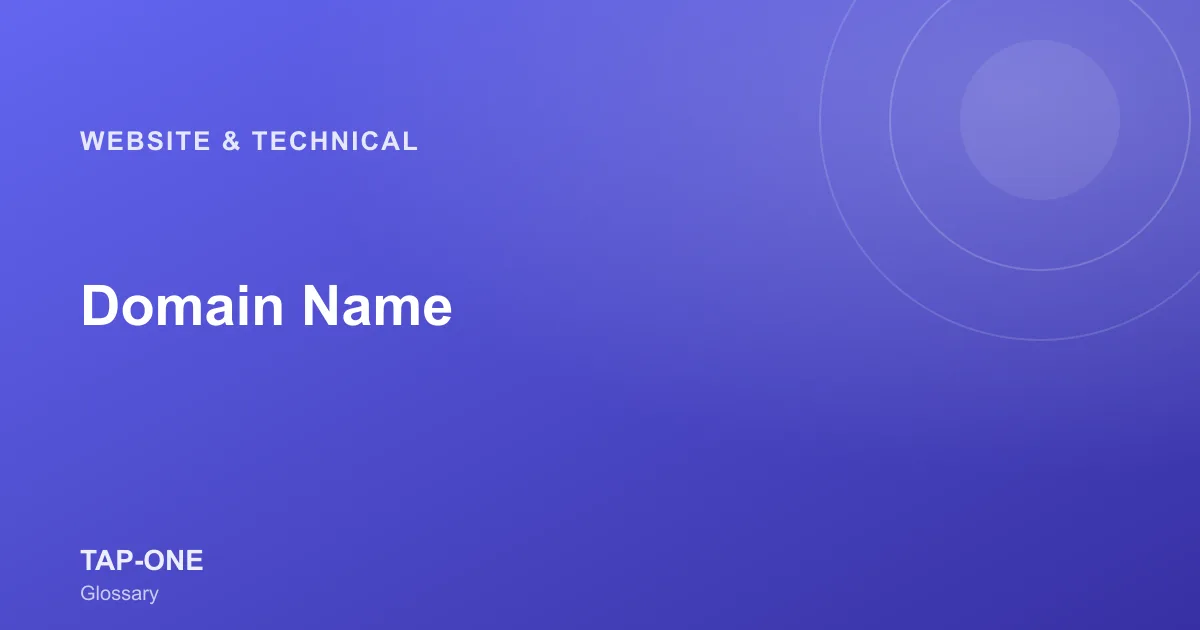 Domain Name — TAP-ONE Glossary