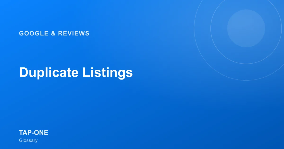Duplicate Listings — TAP-ONE Glossary