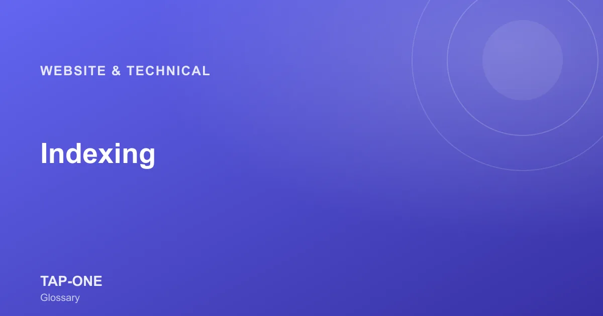 Indexing — TAP-ONE Glossary