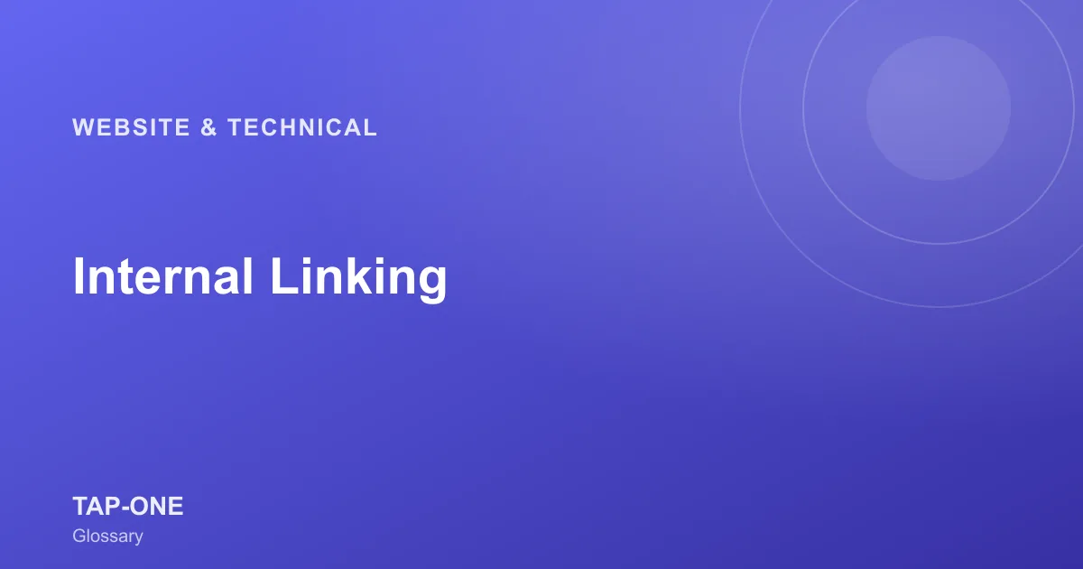 Internal Linking — TAP-ONE Glossary