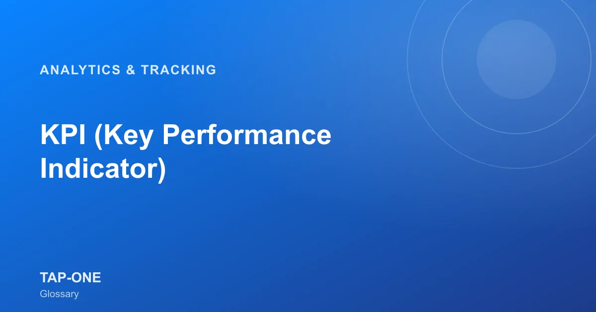 KPI (Key Performance Indicator) — TAP-ONE Glossary