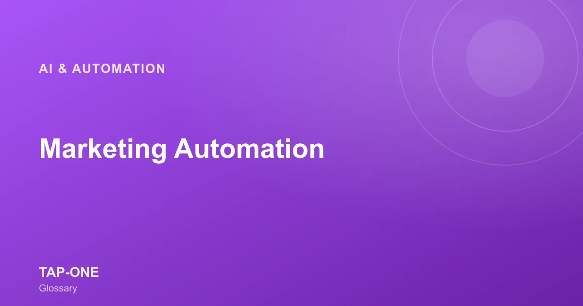 Marketing Automation — TAP-ONE Glossary