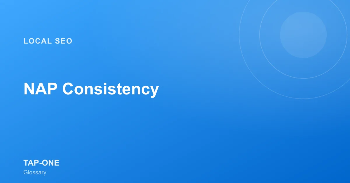 NAP Consistency — TAP-ONE Glossary