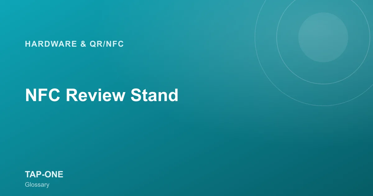 NFC Review Stand — TAP-ONE Glossary