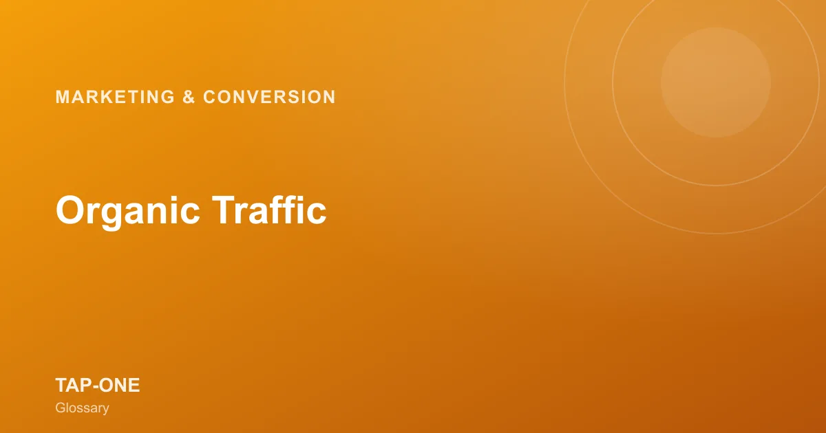 Organic Traffic — TAP-ONE Glossary