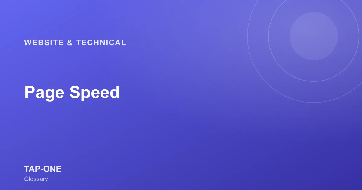Page Speed — TAP-ONE Glossary
