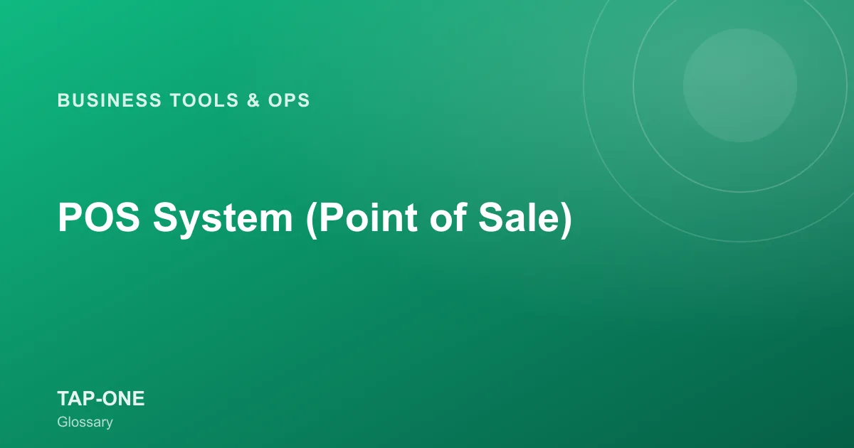 POS System (Point of Sale) — TAP-ONE Glossary