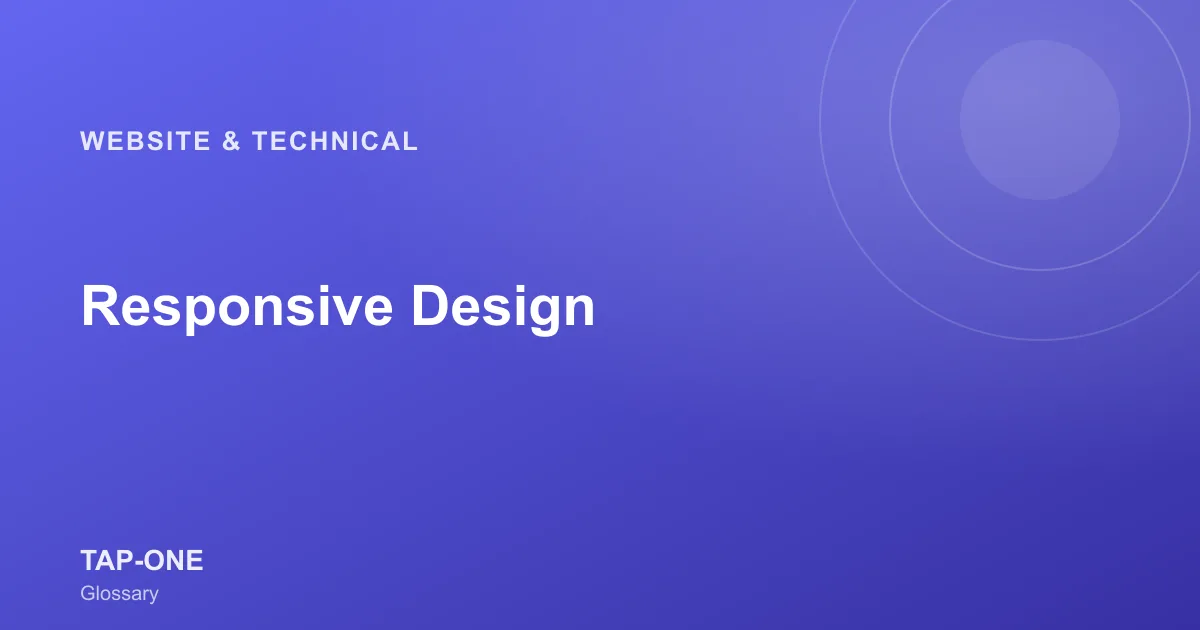 Responsive Design — TAP-ONE Glossary