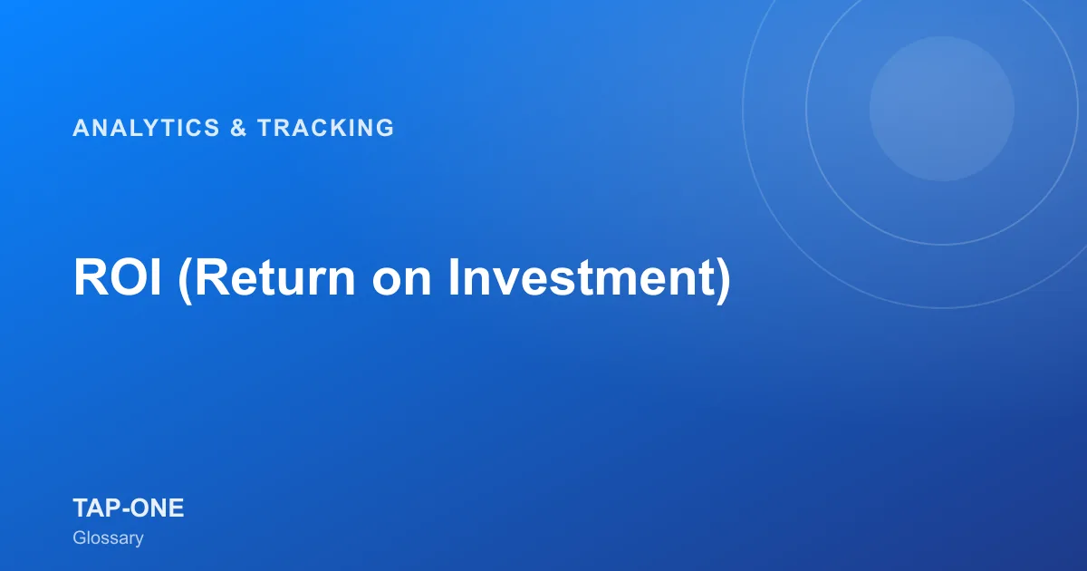 ROI (Return on Investment) — TAP-ONE Glossary