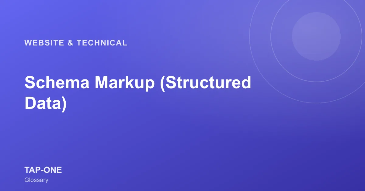 Schema Markup (Structured Data) — TAP-ONE Glossary